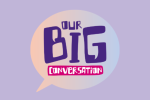 Our Big Conversation logo with the text in a peach and blue speech bubble and lilac background